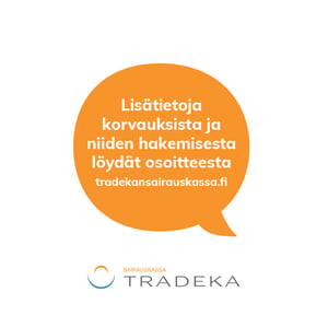 Lisätietoja korvauksista ja niiden hakemisesta löydät osoitteesta tradekansairauskassa.fi